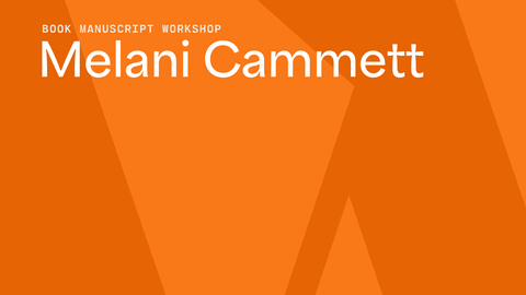 Text says "Book Manuscript Workshop - Melani Cammett" set against a duotone orange background. 