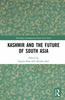 Book cover for Kashmir and the Future of South Asia