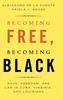 Book cover for Becoming Free, Becoming Black