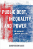 Book cover for Public Debt, Inequality, and Power