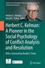 Image of book cover Herbert C. Kelman: A Pioneer in the Social Psychology of Conflict Analysis and Resolution