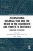 Image of book cover of International Organizations and the Media