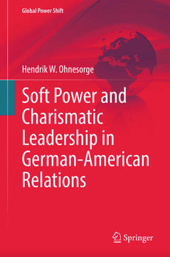 Book cover for Soft Power and Charismatic Leadership in German-American Relations.