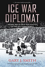 Book cover for Ice War Diplomat with image of 1972 hockey goal