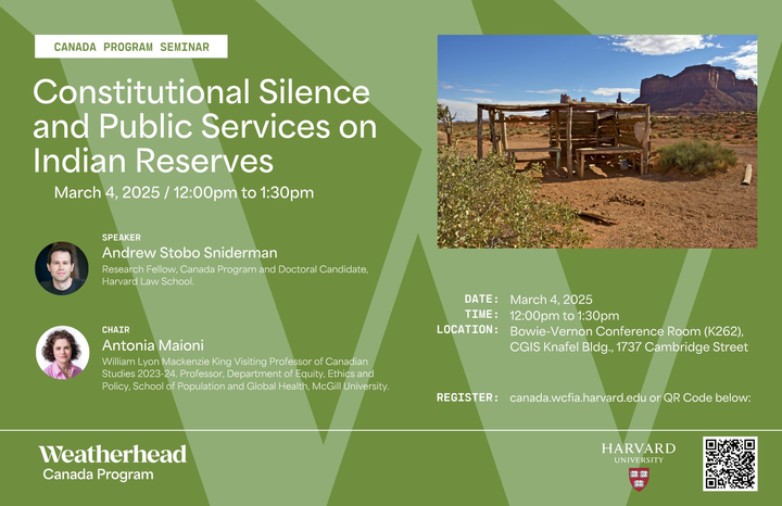 Poster for Constitutional Silence and Public Services on Indian Reserves: March 4, 2025, 12:00pm-1:30pm in CGIS K262
