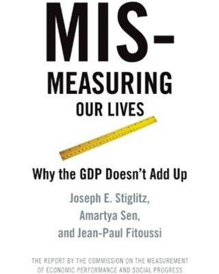 Mismeasuring Our Lives: Why GDP Doesn't Add Up