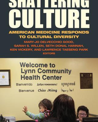 Shattering Culture: American Medicine Responds to Cultural Diversity