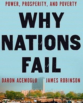 Why Nations Fail: The Origins of Power, Prosperity, and Poverty