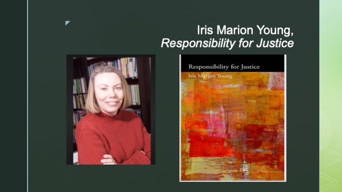 Slide of Iris Marion Young and her book, Responsibility for Justice